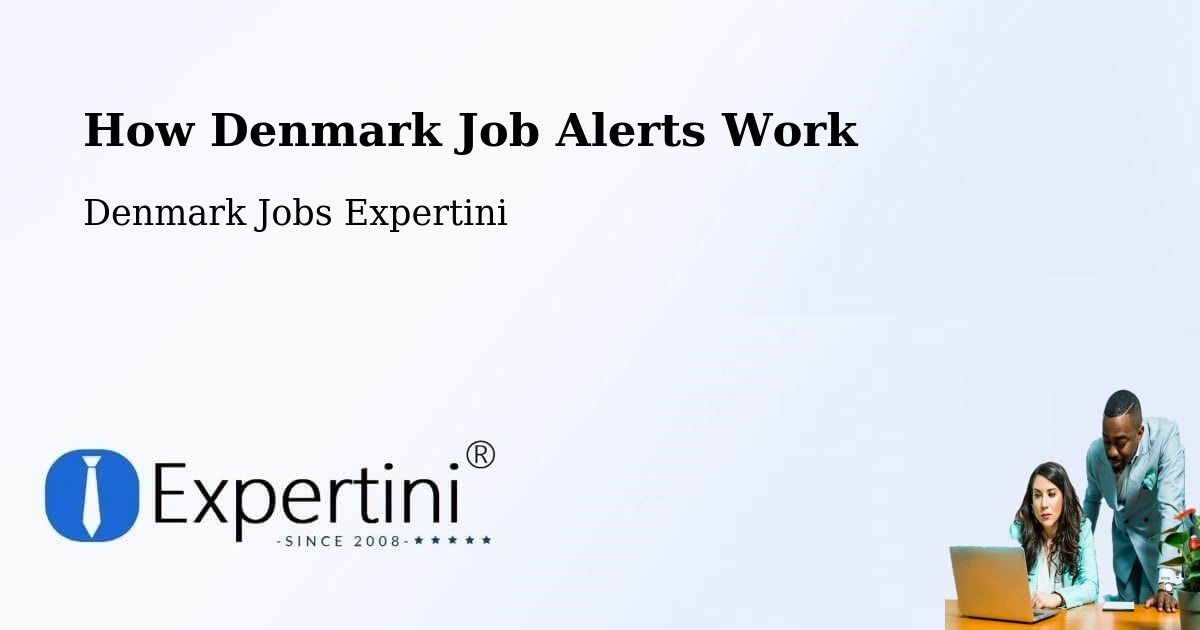 How Denmark Job Alerts Work - Denmark Jobs Expertini