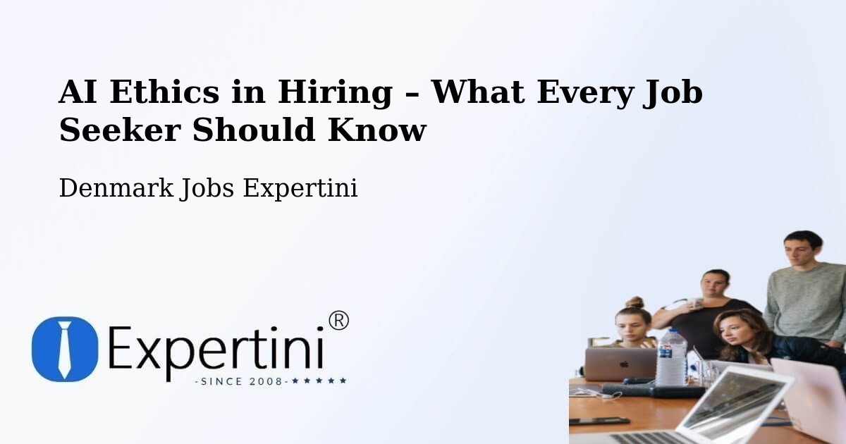 AI Ethics in Recruitment & Hiring – Fredensborg - Fredensborg, Denmark Jobs Expertini