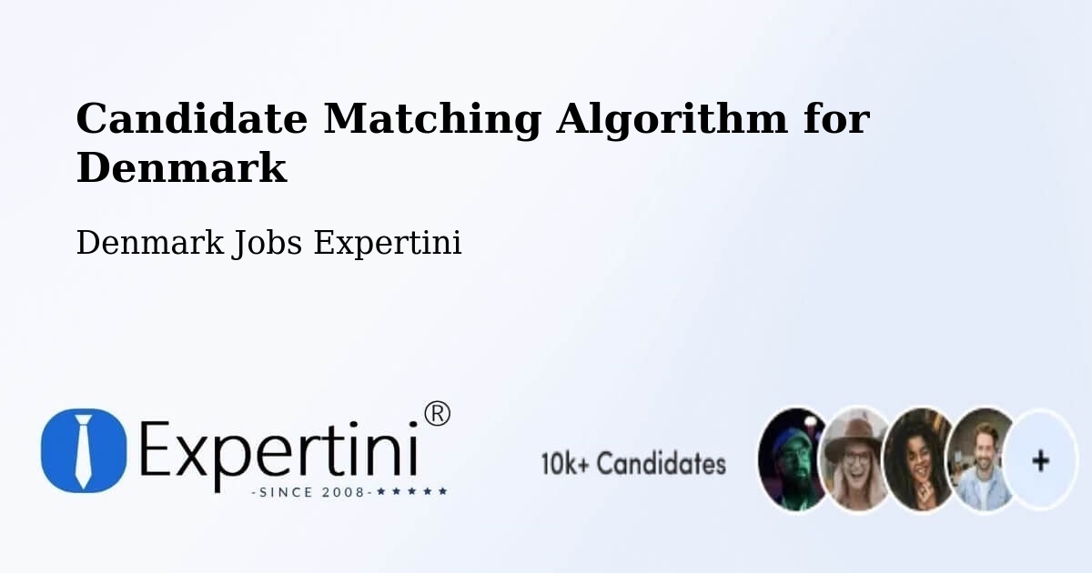 Candidate Matching Algorithm Overview – Fredensborg - Denmark Jobs Expertini