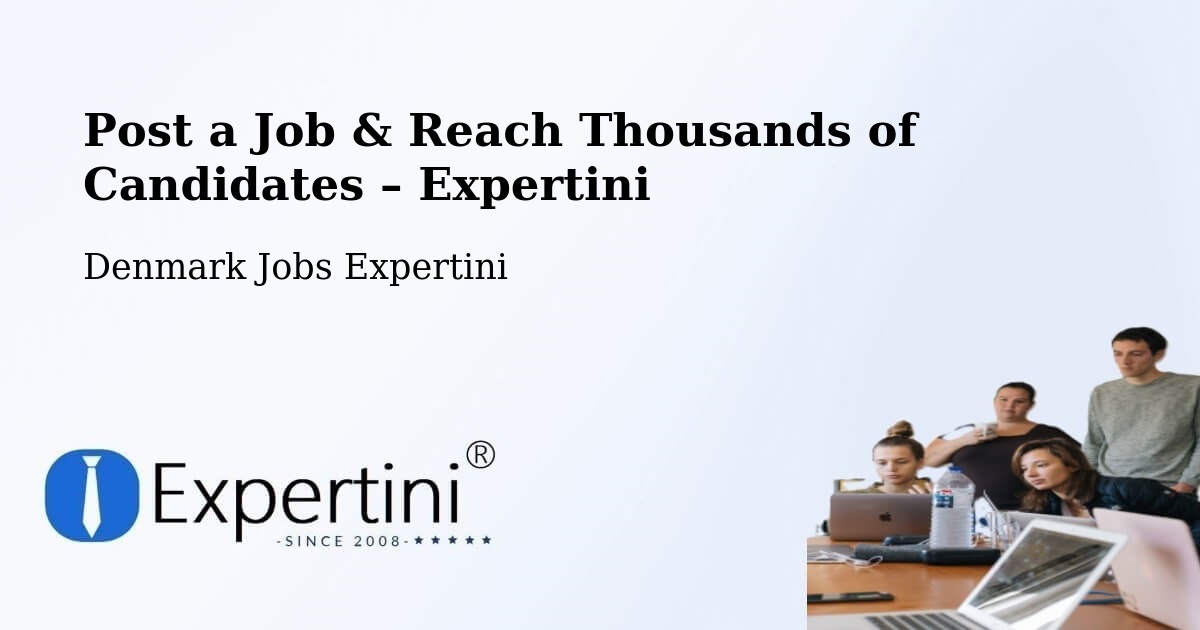 Post a Job in Fredensborg – Hire the Right Talent - Fredensborg, Denmark Jobs Expertini