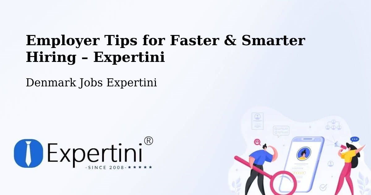 Employer Tips for Hiring & Recruitment – Fredensborg - Fredensborg, Denmark Jobs Expertini